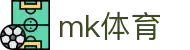 MK体育(MKsports集团)股份公司 - Mk Sports